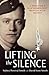 Lifting the Silence by David Scott Smith