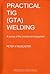 A Practical Guide to TIG (GTA) Welding