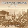 The Jews of Windsor, 1790-1990: A Historical Chronicle