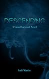 Descending by Indi Martin