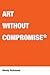 Art Without Compromise