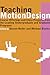 Teaching Motion Design: Course Offerings and Class Projects from the Leading Graduate and Undergraduate Programs