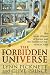 The Forbidden Universe: The...