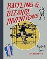 Baffling & Bizarre Inventions
