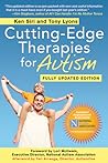 Cutting-Edge Therapies for Autism: Fully Updated Edition Cutting-Edge Therapies for Autism: Fully Updated Edition