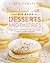 The Big Book of Desserts and Pastries: Dozens of Recipes for Gourmet Sweets and Sauces