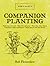 Companion Planting: Bob's Basics