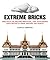 Extreme Bricks by Sarah Herman