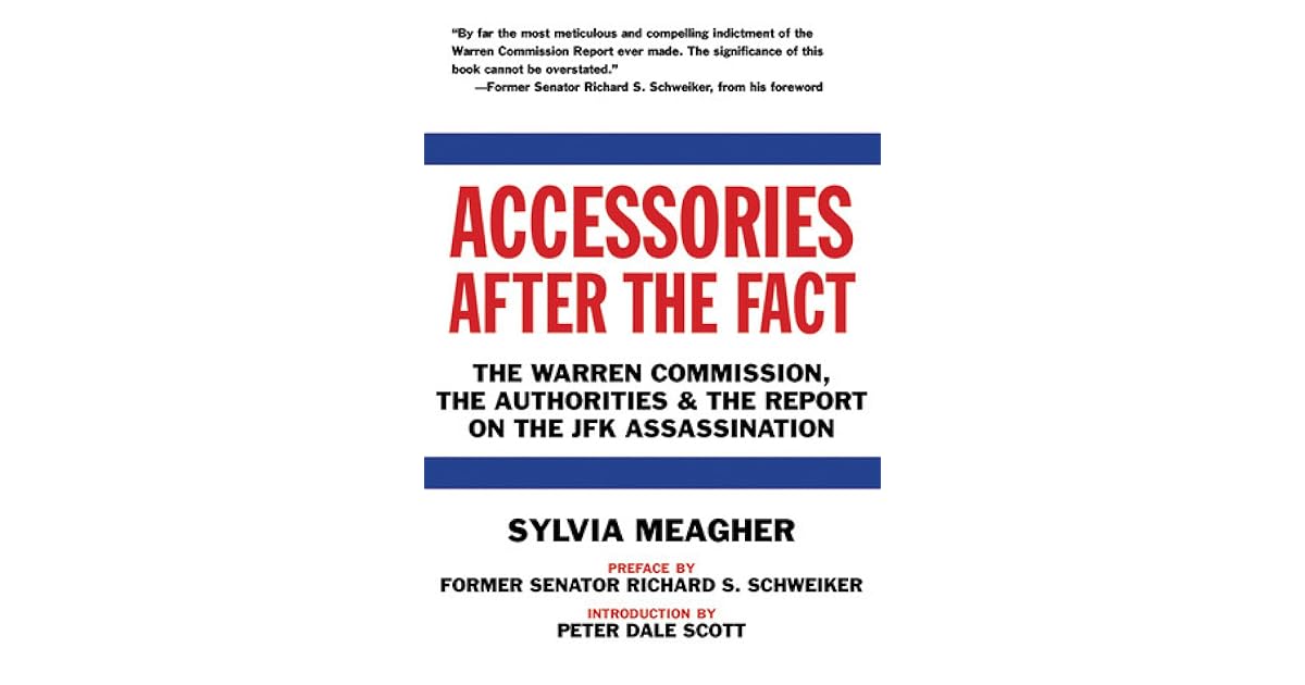 Accessories After the Fact The Warren Commission, the Authorities the