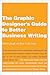 The Graphic Designer's Guide to Better Business Writing