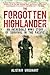 The Forgotten Highlander by Alistair Urquhart