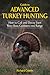 Guide to Advanced Turkey Hu...