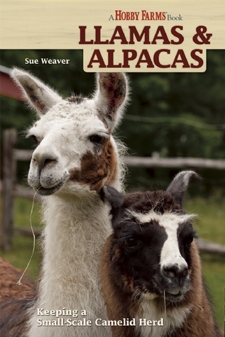 Llamas and Alpacas: Small-scale Herding for Pleasure and Profit (Paperback)
