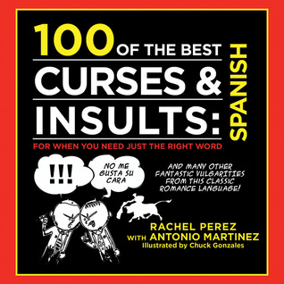100 of the Best Curses & Insults: Spanish: For When You Need Just the Right Word (Hardcover)