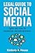Legal Guide to Social Media by Kimberly A. Houser