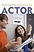 Starting Your Career as an Actor by Jason Pugatch