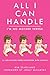 All I Can Handle: I'm No Mo...
