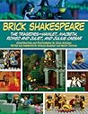 Brick Shakespeare: The Tragedies-Hamlet, Macbeth, Romeo and Juliet, and Julius Caesar Brick Shakespeare: The Tragedies-Hamlet, Macbeth, Romeo and Juliet, and Julius Caesar