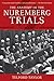 The Anatomy of the Nuremberg Trials: A Personal Memoir