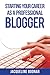 Starting Your Career as a Professional Blogger