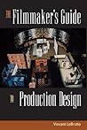 The Filmmaker's Guide to Production Design The Filmmaker's Guide to Production Design