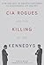 CIA Rogues and the Killing ...
