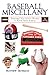 Baseball Miscellany: Everything You Always Wanted to Know About Baseball (Books of Miscellany)