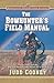 The Bowhunter's Field Manual: Tactics and Gear for Big and Small Game Across the Country (Bowhunting Preservation Alliance)
