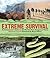 Extreme Survival: An Adventurer's Guide to the World's Most Dangerous Places