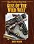 Guns of the Wild West: How ...