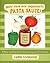 Pasta Sauce!: Grow Your Own...