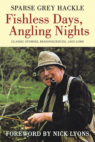 Fishless Days, Angling Nights: Classic Stories, Reminiscences, and Lore (Hardcover)
