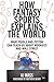 How Fantasy Sports Explains...