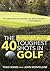 The 40 Toughest Shots in Golf: A Pro's Guide to Better Shot Making and Lower Scoring