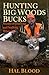 Hunting Big Woods Bucks: Se...