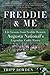 Freddie & Me by Tripp Bowden