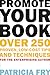 Promote Your Book: Over 250 Proven, Low-Cost Tips and Techniques for the Enterprising Author