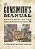 The Gunsmith's Manual: Practical Guide to All Branches of the Trade