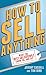 How to Sell Anything by Jeremy Cassell
