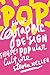 POP: How Graphic Design Shapes Popular Culture