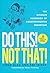 Do This! Not That!: The Ultimate Handbook of Counterintuitive Parenting