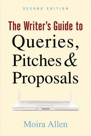 The Writer's Guide to Queries, Pitches and Proposals (Paperback)