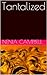 Tantalized by Nenia Campbell