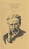 Charles W. Gordon ("Ralph Connor") and His Works (Canadian Author Studies series)
