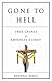 Gone to Hell: True Crimes o...