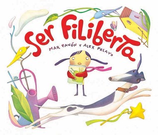 Ser Filiberta (I Want to be Philberta) (Spanish Edition)