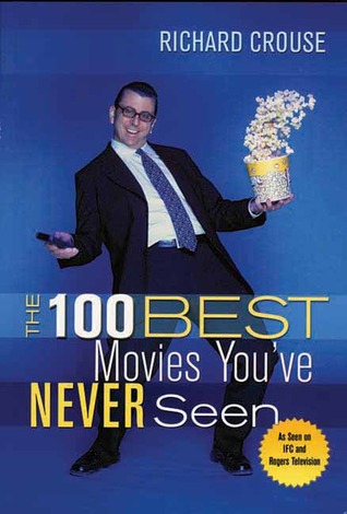 The 100 Best Movies You've Never Seen (Paperback)