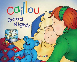 Caillou: Good Night (Hand-in-Hand series)