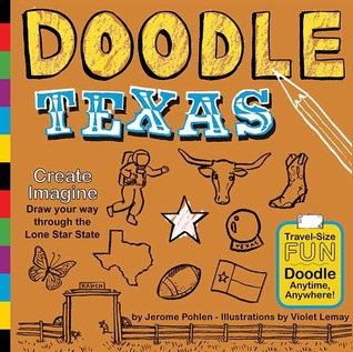 Doodle Texas: Have Fun as You Doodle Your Way Through Texas, the Lone Star State (Doodle Books)