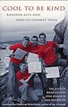 Cool To Be Kind: Random Acts and How to Commit Them